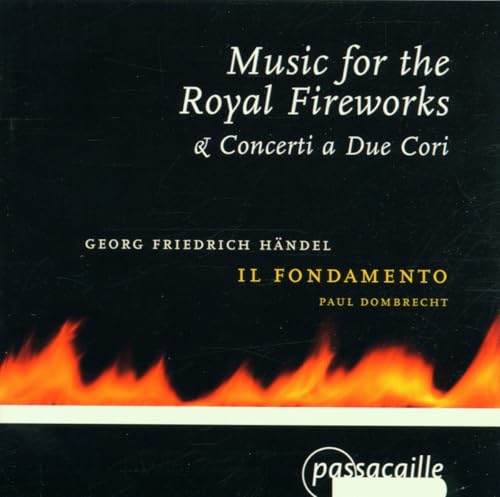 Händel: Music for the Royal Fireworks / Concerti a Due Cori Händel: Music for the Royal Fireworks / Concerti a Due Cori von PASSACAILLE