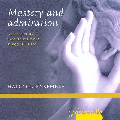 Mastery and adoration - [Beethoven: Quintett Es-Dur op. 16 / Lannoy: Quintett Es-Dur op. 2) von PASSACAILLE