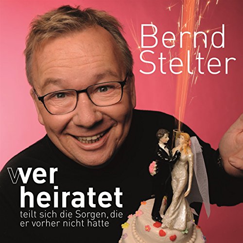 Wer heiratet teilt sich die Sorgen, die er vorher nicht hatte Wer heiratet teilt sich die Sorgen, die er vorher nicht hatte von PAVEMENT Records oHG / Pavement Records