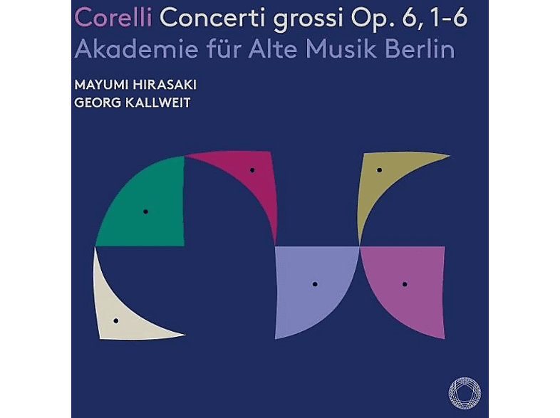 AKADEMIE FÜR ALTE MUSIK BERLIN, KAL, HIRASAKI MAYUMI - CONCERTI GROSSI OP. 6,1-6 (CD) von PENTATONE