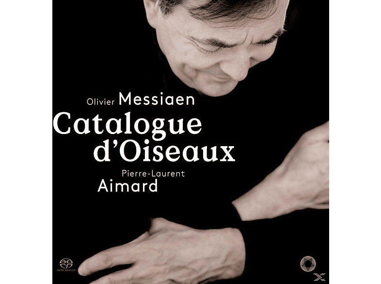 Pierre-Laurent Aimard - Catalogue d'Oiseaux (SACD Hybrid) von PENTATONE