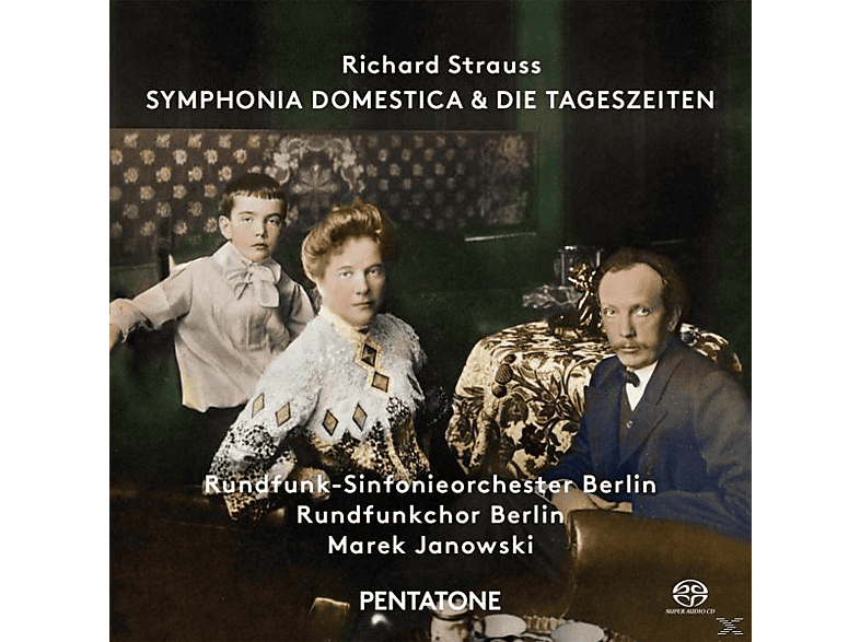 Rundfunkchor Be Rundfunk-sinfonieorchester Berlin - Symphonia Domestica/Die Tageszeiten (SACD Hybrid) von PENTATONE