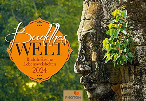 BUDDHAS WELT Kalender 2024: Buddhistische Lebensweisheiten BUDDHAS WELT Kalender 2024: Buddhistische Lebensweisheiten von Photon