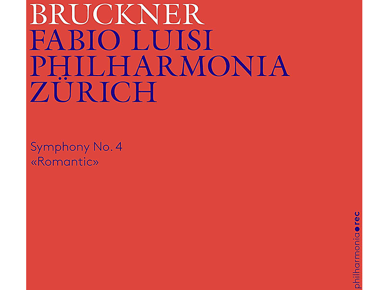 Philharmonia Zürich, Fabio Luisi - Bruckner: Sinfonie 4 (CD) von PHR