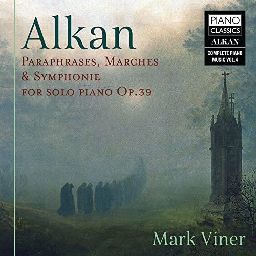 Alkan:Paraphr.,Marches &Symph.for Solo Piano Op.39 von PIANO CLASSICS