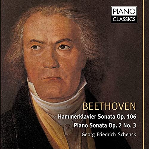 Beethoven: Hammerklavier Sonaten Op. 106/Klaviersonaten Op.2 No 3 von PIANO CLASSICS