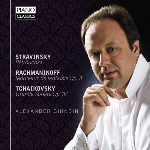 Stravinsky: Petrouchka / Rachmaninoff Morceaux de fanatsie Op.3 / Tchaikovsky: Grande Sonate von PIANO CLASSICS