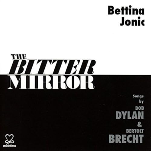 The Bitter Mirror: Songs By Bob Dylan & Bertolt Brecht von PIAS-MOTEMA