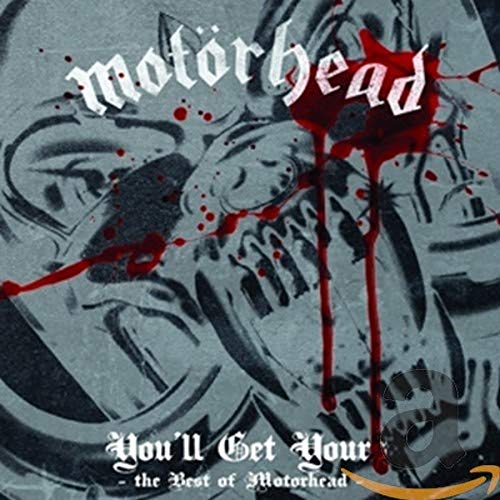 You'Ll Get Yours-the Best of Motörhead von Bmg Rights Management