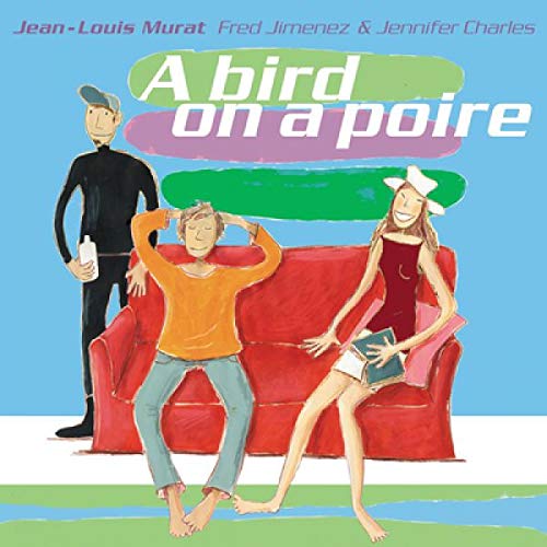 A Bird on a Poire A Bird on a Poire von PIAS