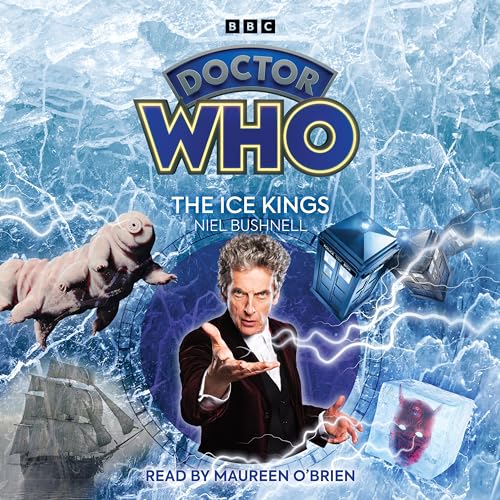 Doctor Who: The Ice Kings: 12th Doctor Audio Original Doctor Who: The Ice Kings: 12th Doctor Audio Original von PIAS