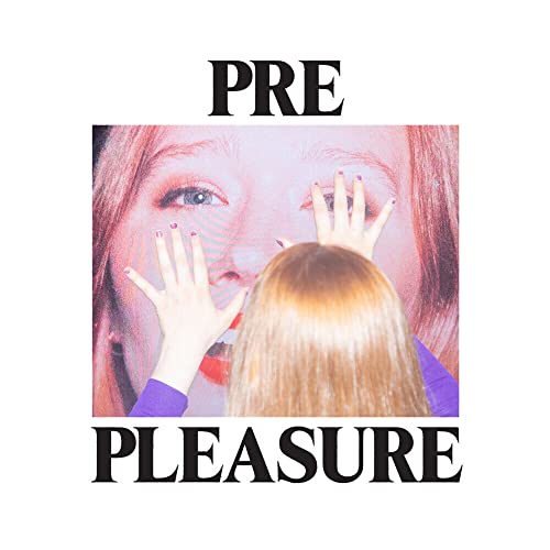 Pre Pleasure Pre Pleasure von PIAS
