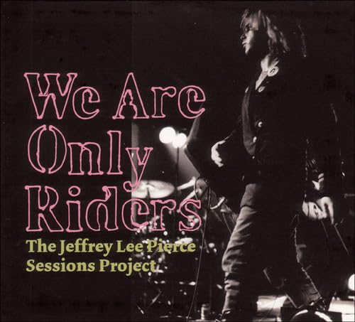 We Are Only Riders [Vinyl LP] von PIERCE,JEFFREY LEE SESSIONS PROJECT,THE/VARIOUS