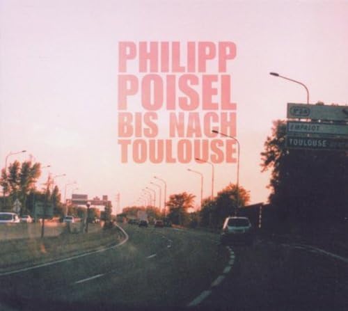 Bis Nach Toulouse/Eiserner Steg von POISEL,PHILIPP