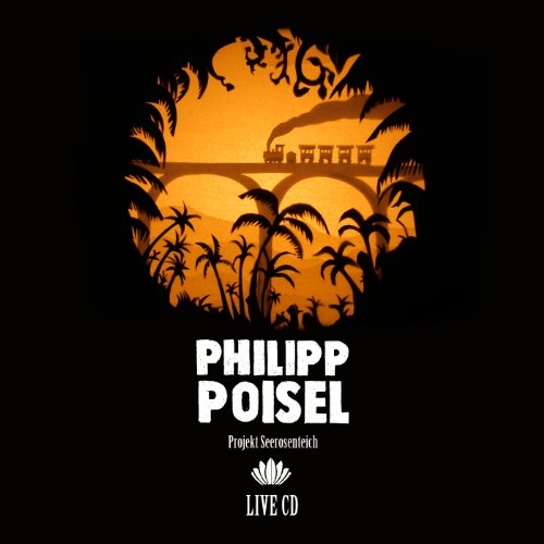 Projekt Seerosenteich (Live) (Ltd Premium Edition) von POISEL,PHILIPP