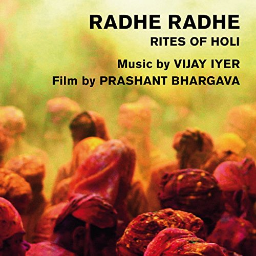 Vijay Iyer - Radhe radhe: rites of holi von UNIVERSAL MUSIC GROUP