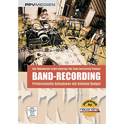 Band-Recording - Professionelle Aufnahmen mit kleinem Budget Band-Recording - Professionelle Aufnahmen mit kleinem Budget von PPV Medien GmbH