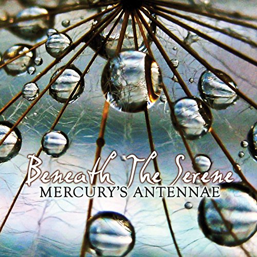 Mercury's Antennae - Beneath The Serene von PROJEKT