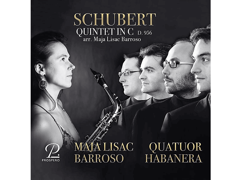 Maja/quatuor Habanera Barroso - Quintet in C D.956 arr. für Saxophon (CD) von PROSPERO