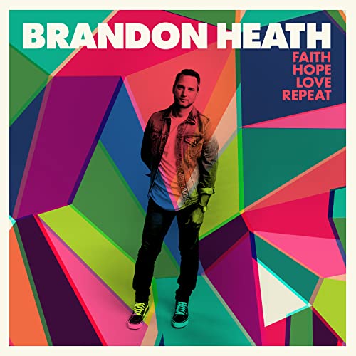 Brandon Heath - Faith Hope Love Repeat von PROVIDENT MUSIC GROUP