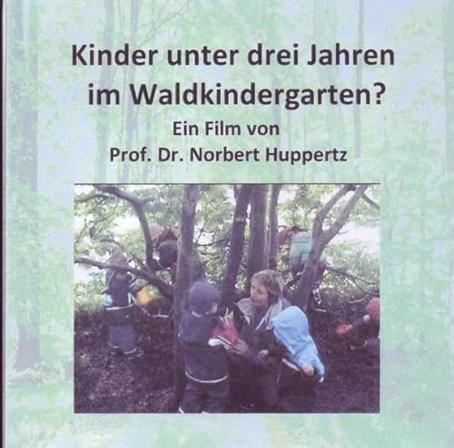 Kinder unter drei Jahren im Waldkindergarten? Kinder unter drei Jahren im Waldkindergarten? von Pädagogische Hochschule Freiburg