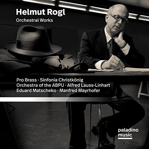 Rogl: Orchesterwerke - Musik für Streichorchester Op. 39, Sinfonie Nr. 1 Op. 66, Sinfonische Miniaturen Op. 54 von Paladino Music (Note 1 Musikvertrieb)
