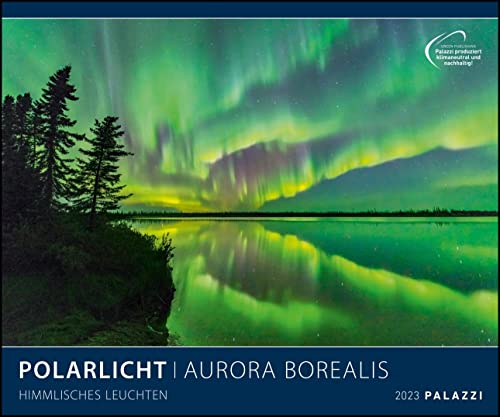 Polarlicht 2023 - Bild-Kalender - Poster-Kalender - 60x50: Aurora Borealis Polarlicht 2023 - Bild-Kalender - Poster-Kalender - 60x50: Aurora Borealis von Palazzi-Verlag
