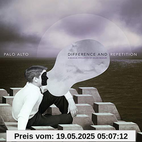 Difference and Repetition - A Musical Evocation Of Gilles Deleuze Difference and Repetition - A Musical Evocation Of Gilles Deleuze von Palo Alto