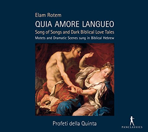 Rotem: Quia Amore Langueo - Das Lied der Lieder und dunkle Liebesgeschichten aus der Bibel von Pan Classics (Note 1 Musikvertrieb)