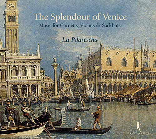 The Splendour of Venice - Renaissance & Early Baroque Music for Cornetts, Violins & Sackbuts von Pan Classics (Note 1 Musikvertrieb)