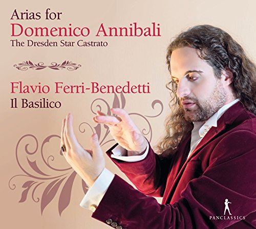 Arias for Domenico Annibali - The Dresden Star Castrato von Pan Classics