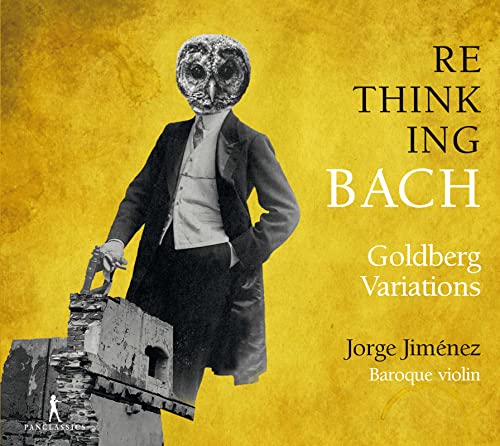 Bach: Rethinking Bach - Goldbergvariationen BWV (arr. für Violine solo) von Pan Classics