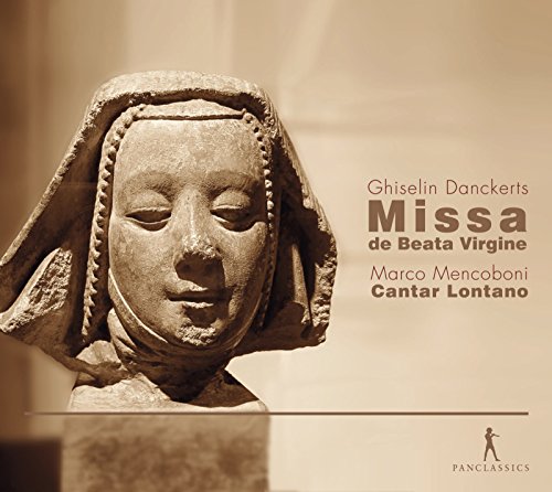 Danckerts: Missa de Beata Virgine Danckerts: Missa de Beata Virgine von Pan Classics