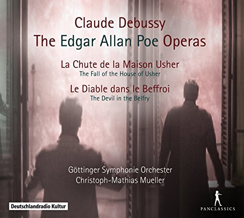 Debussy: Die Edgar Allan Poe Opern - Der Untergang des Hauses Usher / Der Teufel im Glockenstuhl von Pan Classics