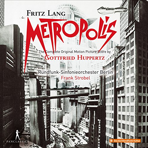 Huppertz: Metropolis (Ga) - Original Motion Picture Score von Pan Classics