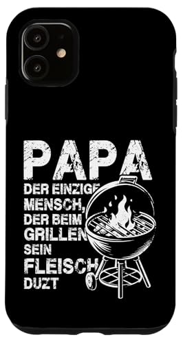 Papa Der Einzige Mensch Der Beim Grillen Sein Fleisch Duzt Hülle für iPhone 11 Papa Der Einzige Mensch Der Beim Grillen Sein Fleisch Duzt Hülle für iPhone 11 von Papa Einzige Beim Grillen Duzt Spruch Vater Grill