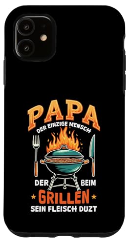 Papa Der Einzige Mensch Der Beim Grillen Sein Fleisch Duzt Hülle für iPhone 11 Papa Der Einzige Mensch Der Beim Grillen Sein Fleisch Duzt Hülle für iPhone 11 von Papa Einzige Beim Grillen Duzt Spruch Vater Grill