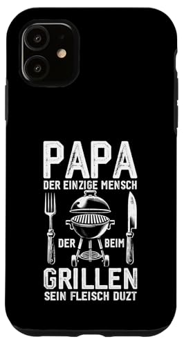 Papa Der Einzige Mensch Der Beim Grillen Sein Fleisch Duzt Hülle für iPhone 11 Papa Der Einzige Mensch Der Beim Grillen Sein Fleisch Duzt Hülle für iPhone 11 von Papa Einzige Beim Grillen Duzt Spruch Vater Grill