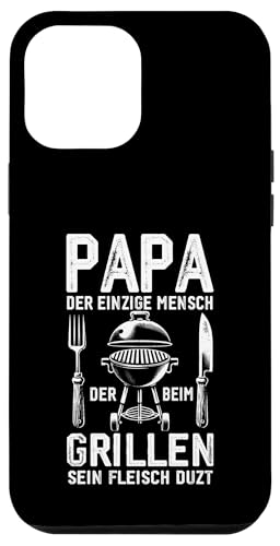 Papa Der Einzige Mensch Der Beim Grillen Sein Fleisch Duzt Hülle für iPhone 12 Pro Max Papa Der Einzige Mensch Der Beim Grillen Sein Fleisch Duzt Hülle für iPhone 12 Pro Max von Papa Einzige Beim Grillen Duzt Spruch Vater Grill