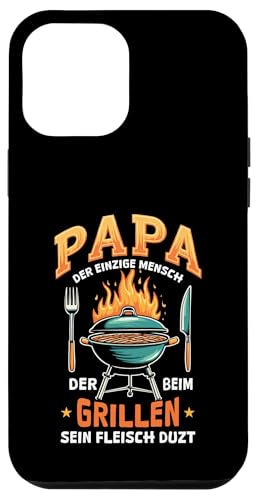 Papa Der Einzige Mensch Der Beim Grillen Sein Fleisch Duzt Hülle für iPhone 12 Pro Max von Papa Einzige Beim Grillen Duzt Spruch Vater Grill
