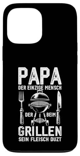 Papa Der Einzige Mensch Der Beim Grillen Sein Fleisch Duzt Hülle für iPhone 13 Pro Max Papa Der Einzige Mensch Der Beim Grillen Sein Fleisch Duzt Hülle für iPhone 13 Pro Max von Papa Einzige Beim Grillen Duzt Spruch Vater Grill