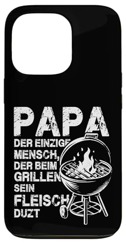 Papa Der Einzige Mensch Der Beim Grillen Sein Fleisch Duzt Hülle für iPhone 13 Pro Papa Der Einzige Mensch Der Beim Grillen Sein Fleisch Duzt Hülle für iPhone 13 Pro von Papa Einzige Beim Grillen Duzt Spruch Vater Grill