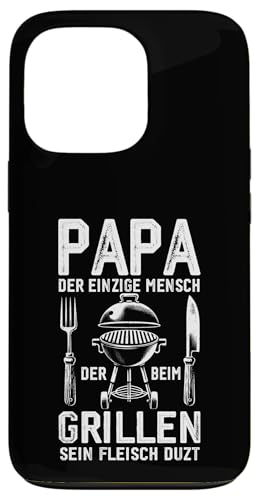 Papa Der Einzige Mensch Der Beim Grillen Sein Fleisch Duzt Hülle für iPhone 13 Pro Papa Der Einzige Mensch Der Beim Grillen Sein Fleisch Duzt Hülle für iPhone 13 Pro von Papa Einzige Beim Grillen Duzt Spruch Vater Grill