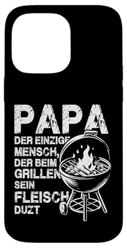 Papa Der Einzige Mensch Der Beim Grillen Sein Fleisch Duzt Hülle für iPhone 14 Pro Max Papa Der Einzige Mensch Der Beim Grillen Sein Fleisch Duzt Hülle für iPhone 14 Pro Max von Papa Einzige Beim Grillen Duzt Spruch Vater Grill