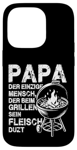 Papa Der Einzige Mensch Der Beim Grillen Sein Fleisch Duzt Hülle für iPhone 14 Pro Papa Der Einzige Mensch Der Beim Grillen Sein Fleisch Duzt Hülle für iPhone 14 Pro von Papa Einzige Beim Grillen Duzt Spruch Vater Grill