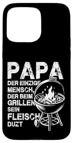 Papa Der Einzige Mensch Der Beim Grillen Sein Fleisch Duzt Hülle für iPhone 15 Pro Max Papa Der Einzige Mensch Der Beim Grillen Sein Fleisch Duzt Hülle für iPhone 15 Pro Max von Papa Einzige Beim Grillen Duzt Spruch Vater Grill