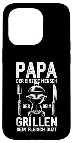 Papa Der Einzige Mensch Der Beim Grillen Sein Fleisch Duzt Hülle für iPhone 15 Pro Papa Der Einzige Mensch Der Beim Grillen Sein Fleisch Duzt Hülle für iPhone 15 Pro von Papa Einzige Beim Grillen Duzt Spruch Vater Grill