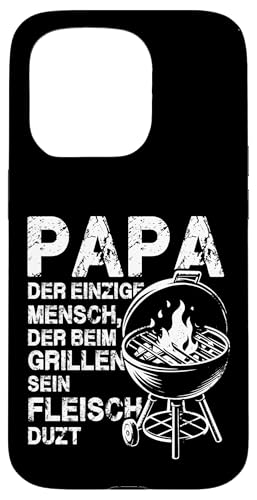Papa Der Einzige Mensch Der Beim Grillen Sein Fleisch Duzt Hülle für iPhone 15 Pro Papa Der Einzige Mensch Der Beim Grillen Sein Fleisch Duzt Hülle für iPhone 15 Pro von Papa Einzige Beim Grillen Duzt Spruch Vater Grill