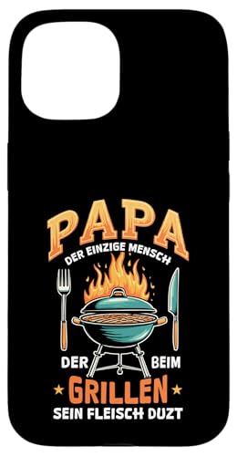 Papa Der Einzige Mensch Der Beim Grillen Sein Fleisch Duzt Hülle für iPhone 15 Papa Der Einzige Mensch Der Beim Grillen Sein Fleisch Duzt Hülle für iPhone 15 von Papa Einzige Beim Grillen Duzt Spruch Vater Grill