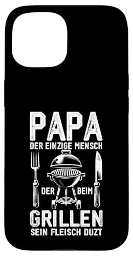 Papa Der Einzige Mensch Der Beim Grillen Sein Fleisch Duzt Hülle für iPhone 15 Papa Der Einzige Mensch Der Beim Grillen Sein Fleisch Duzt Hülle für iPhone 15 von Papa Einzige Beim Grillen Duzt Spruch Vater Grill